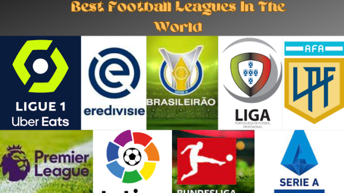 Top 10 Best Football Leagues In The World